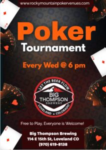 (Loveland) Win bar gift cards and earn bonus chips for the $100 Big Thompson Quarterly Poker Tournament - Rocky Mountain Poker Venues @ Big Thompson Brewery | Loveland | Colorado | United States